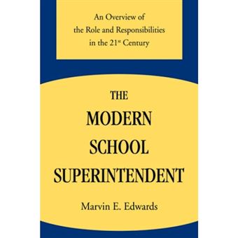 The Modern School Superintendent - An Overview of the Role and Responsibilities in the 21st Century - Hardback - 2006 - 1