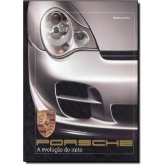 Porsche. A Evolucao Do Mito - 1