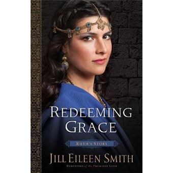Redeeming Grace Ruth'S Story 3 Daughters Of The Promised Land - 1