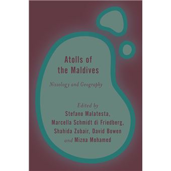 Atolls Of The Maldives Nissology And Geography Rethinking The Island - 1
