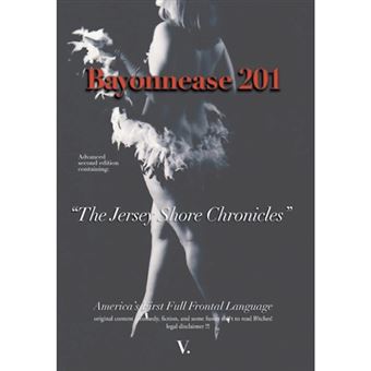 Bayonnease 201 - 2nd Edition Jersey Shore Chronicles: Second Edition: The Jersey Shore Chronicles - Hardback - 2013 - 1