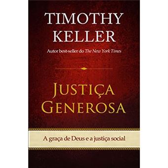Justiça Generosa. A Graça De Deus E A Justiça Social - 1