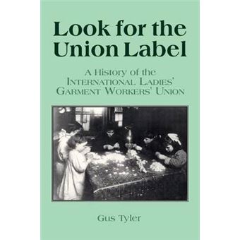 Look for the Union Label - History of the International Ladies' Garment Workers' Union - Paperback - 1995 - 1