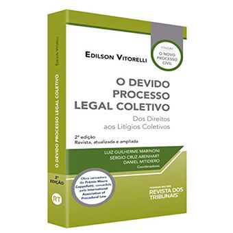 O Devido Processo Legal Coletivo: dos Direitos Aos Litigios Coletivos - 1
