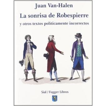 La sonrisa de Robespierre : y otros textos polÃ­ticamente incorrectos - 1