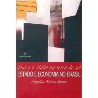 Deus e o Diabo Na Terra do Sol - Estado e Economia no Brasil - 1