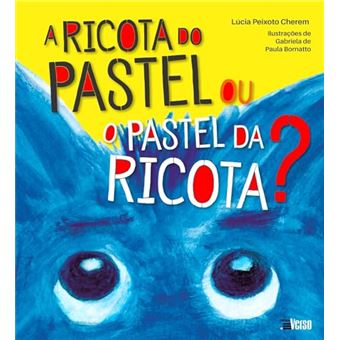 Ricota Do Pastel Ou O Pastel Da Ricota?, A - 1