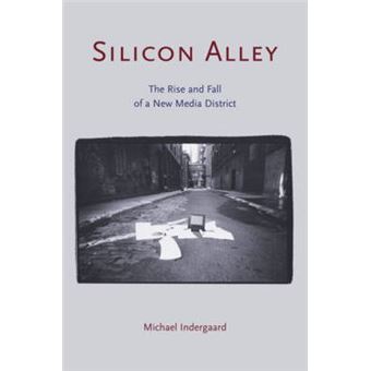 Silicon Alley - The Rise and Fall of a New Media District - Paperback - 2004 - 1