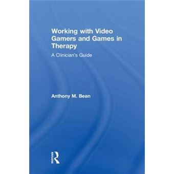 Working With Video Gamers And Games In Therapy A Clinician'S Guide - 1