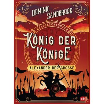 Weltgeschichte(N) - König Der Könige: Alexander Der Große - 1