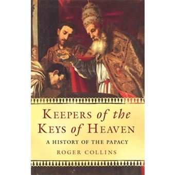 Keepers Of The Keys Of Heaven - A History Of The Papacy - Paperback - 2010 - 1
