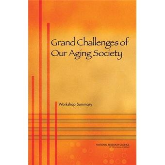 Grand Challenges of Our Aging Society - Workshop Summary - Paperback - 2010 - 1