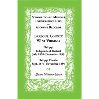School Board Minutes, Enumerations Lists And Account Records, Barbour County, West Virginia - 1