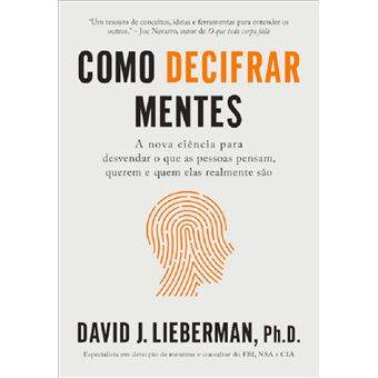 Como decifrar mentes: nova ciência para desvendar o que as pessoas pensam, querem e quem elas realmente são - 1