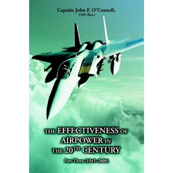 The Effectiveness of Airpower in the 20th Century - Part Three (1945 - 2000) - Paperback / softback - 2006 - 1
