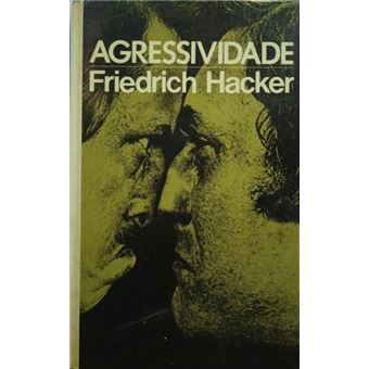 Agressividade (a violência do mundo moderno). [1.ª edição] - 1