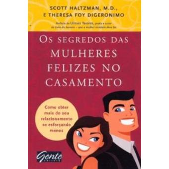 Os Segredos Das Mulheres Felizes No Casamento - 1