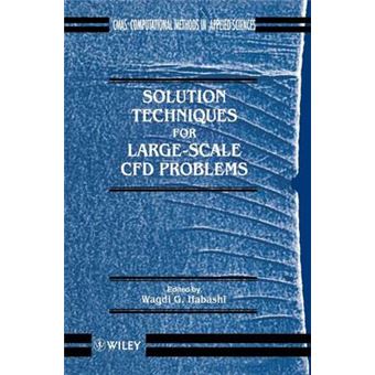Solution Techniques for Large Scale Computational Fluid Dynamics Problems - Hardback - 1995 - 1