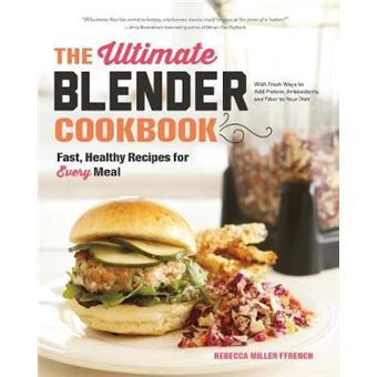 The Ultimate Blender Cookbook - Fast, Healthy Recipes for Every Meal - Hardback - 2015 - 1