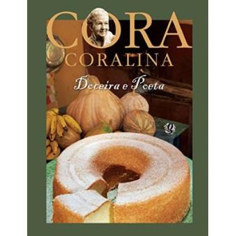 Cora Coralina. Doceira E Poeta - 1