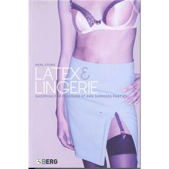 Latex and Lingerie - Shopping for Pleasure at Ann Summers Parties - Hardback - 2003 - 1