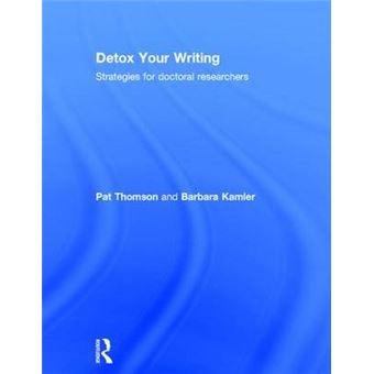 Detox Your Writing Strategies For Doctoral Researchers - 1