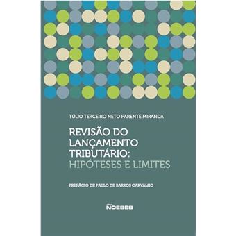 Revisão Do Lançamento Tributário: Hipóteses E Limites - 1