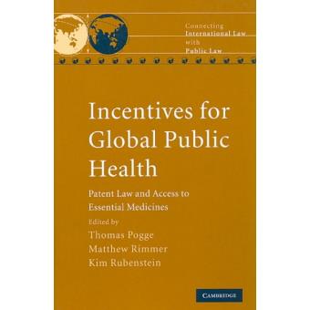 Incentives for Global Public Health - Patent Law and Access to Essential Medicines - Hardback - 2010 - 1