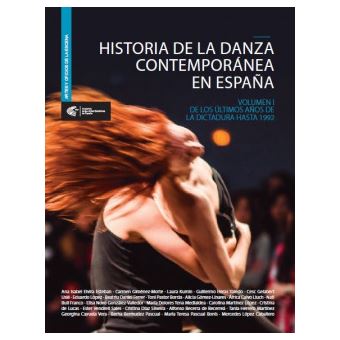 Historia De La Danza Contemporánea En España. Volumen I. - 1