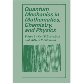 Quantum Mechanics in Mathematics, Chemistry, and Physics - Paperback - 2011 - 1
