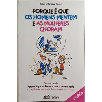 Porque é que os homens mentem e as mulheres choram. [2.ª edição] - 1