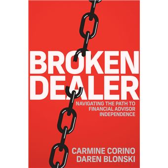 Broken Dealer: Navigating the Path to Financial Advisor Independence - 1