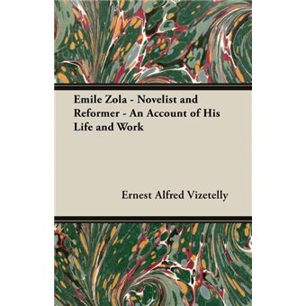 Emile Zola - Novelist And Reformer - An Account Of His Life And Work - Paperback - 2007 - 1