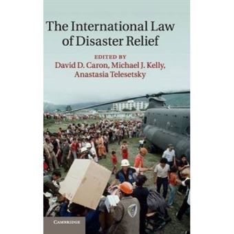 The International Law Of Disaster Relief - [Version Originale] - 1