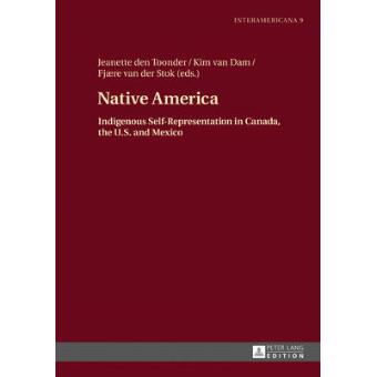 Native America Indigenous Selfrepresentation In Canada, The Us And Mexico 9 Interamericana - 1
