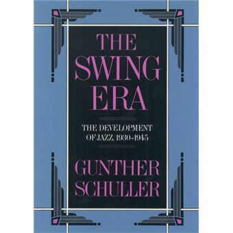 The Swing Era: The Development of Jazz, 1930-1945 - 1