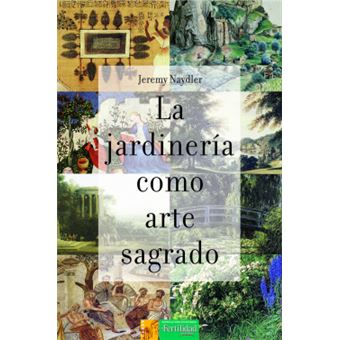 La Jardinería Como Arte Sagrado - 1