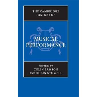 The Cambridge History of Musical Performance - Hardback - 2012 - 1