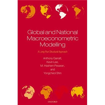 Global and National Macroeconometric Modelling - A Long-Run Structural Approach - Hardback - 2006 - 1