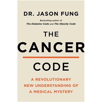 The Cancer Code: A Revolutionary New Understanding of a Medical Mystery (The Wellness Code, 3) - 1
