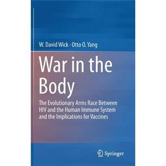 War in the Body - The Evolutionary Arms Race Between HIV and the Human Immune System and the Implications for Vaccines - Hardback - 2013 - 1