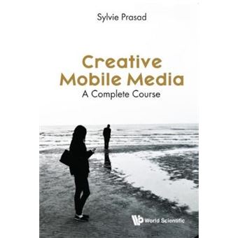 Creative Mobile Media A Complete Course - 1