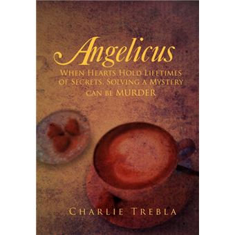 Angelicus - When Hearts Hold Lifetimes of Secrets, Solving a Mystery Can Be Murder - Hardback - 2012 - 1