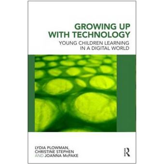 Growing Up with Technology - Young Children Learning in a Digital World - Paperback - 2009 - 1