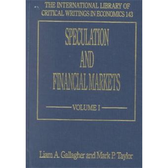 Speculation And Financial Markets The International Library Of Critical Writings In Economics Series - 1