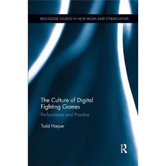 The Culture Of Digital Fighting Games Performance And Practice Routledge Studies In New Media And Cyberculture - 1