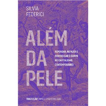 Além da pele: repensar, refazer e reivindicar corpo no capitalismo contemporâneo - 1