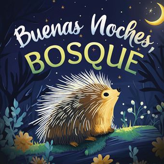 Buenas Noches, Bosque: Un Cuento Tierno Infantil Con Rimas Para Dormir, Ideal Para Bebés Y Niños Pequeños - 1