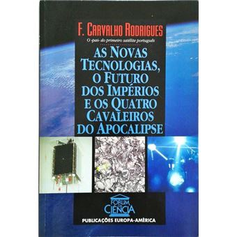 As novas tecnologias, o futuro dos impérios e os quatro cavaleiros do apocalipse. - 1