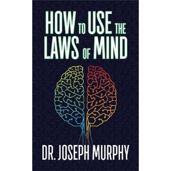 How To Use The Laws Of Mind - 1